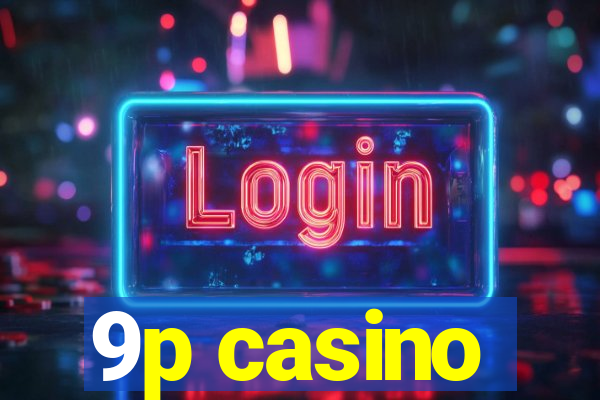 9p casino